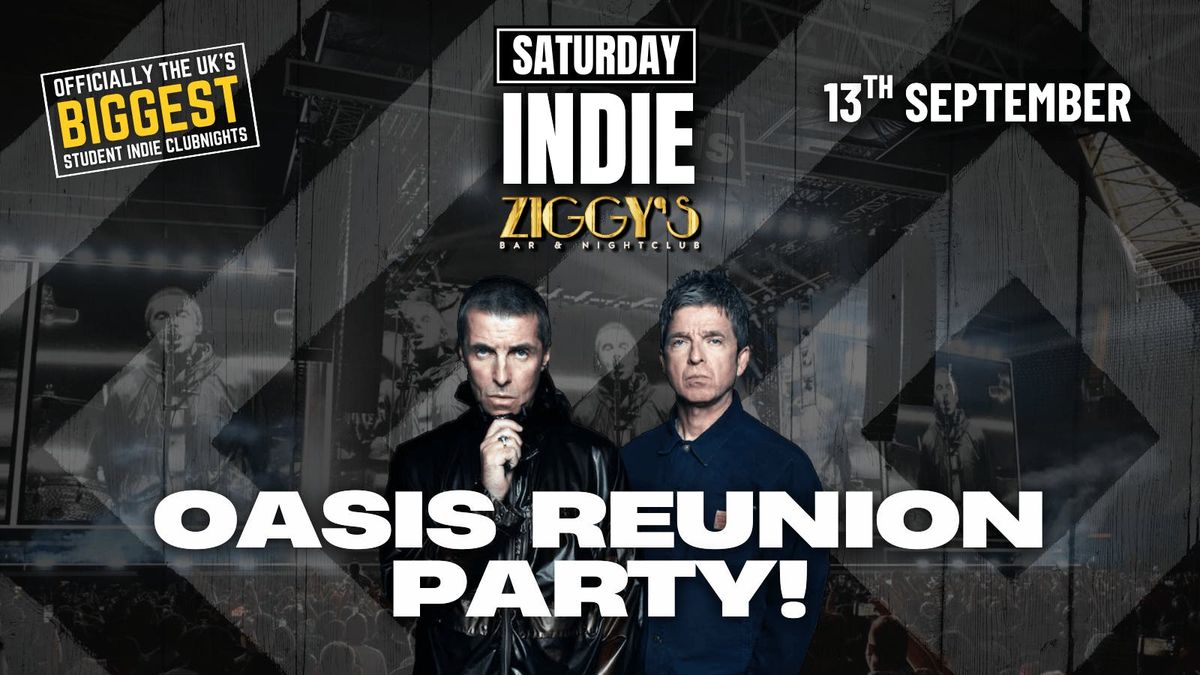 SATURDAY INDIE at Ziggy's - OASIS REUNION FRESHERS WEEK SPECIAL - 13th September