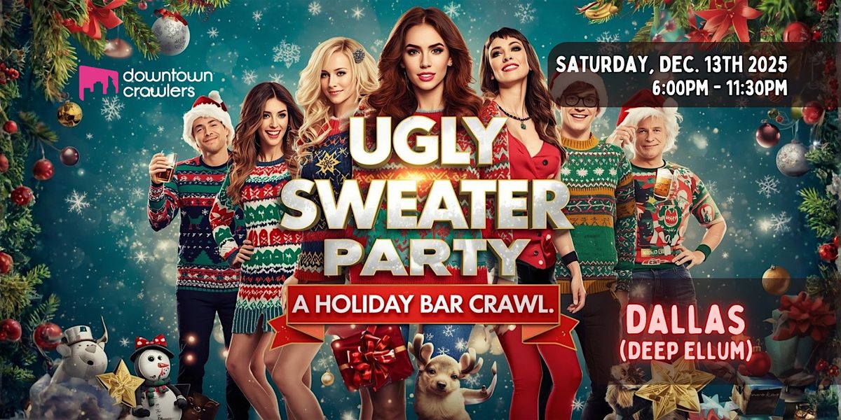 Ugly Sweater Holiday Bar Crawl - DALLAS (Deep Ellum)