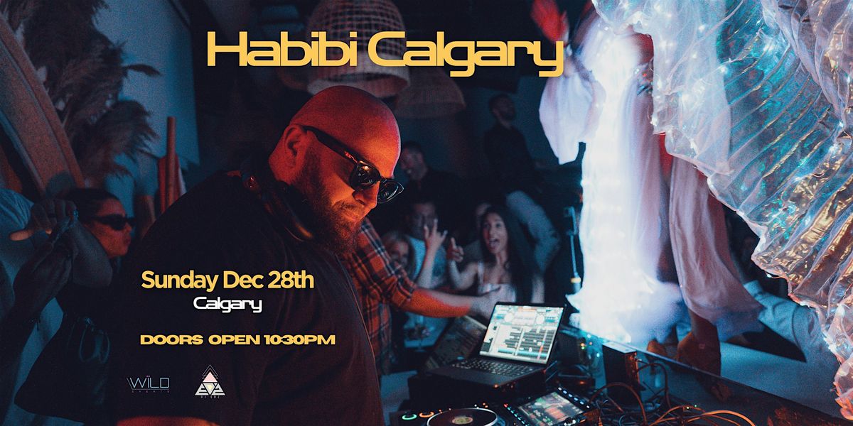 Habibi Calgary | Ft DJ EDZ | Sunday Dec 28 | 18+