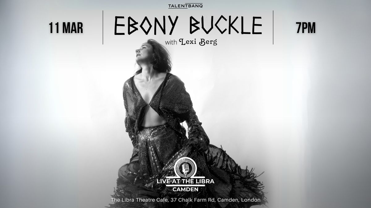 EBONY BUCKLE Live at The Libra