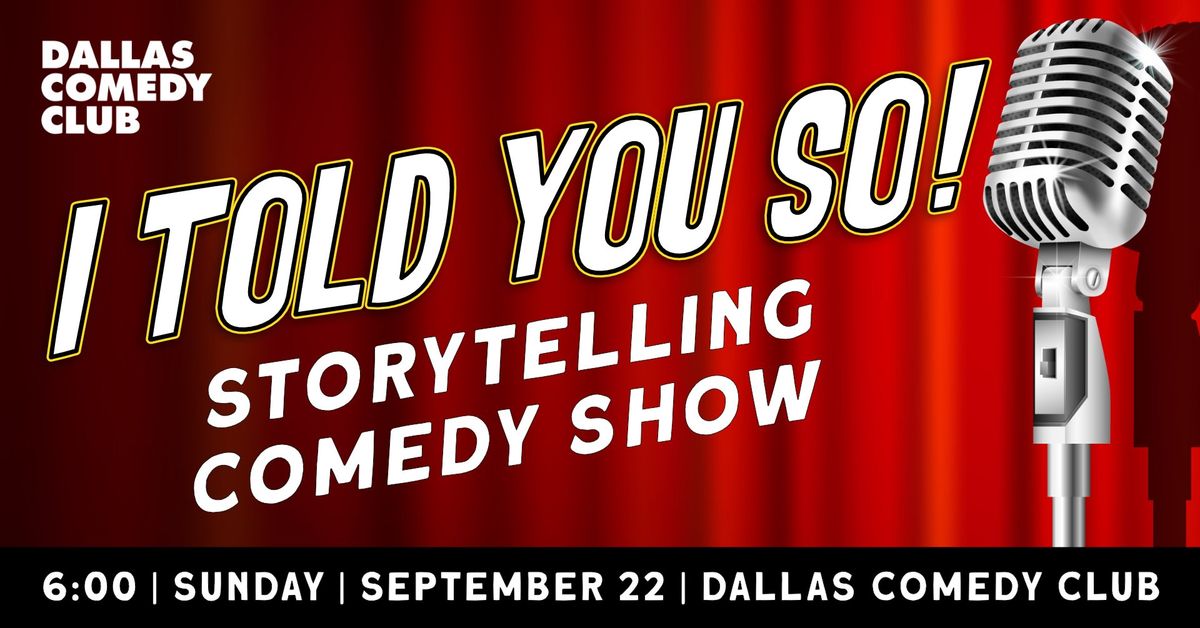 "I Told You So" Storytelling Comedy Show