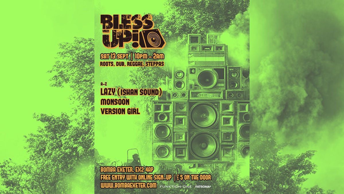 BLESS UP - Dub Reggae Steppas - Sat 13 Sept - Bomba - Exeter Quay