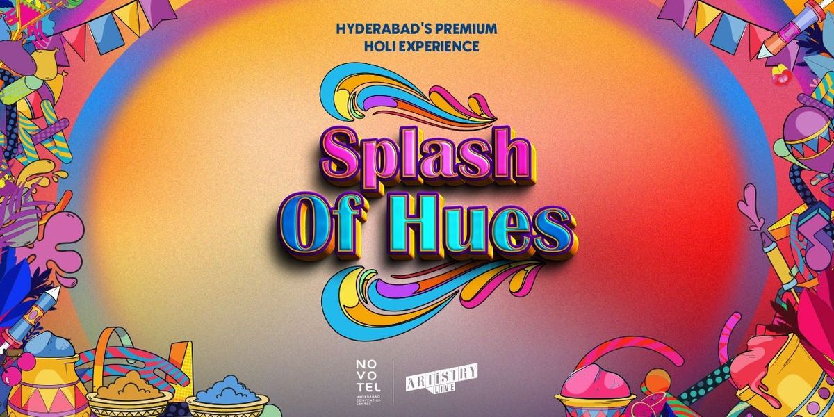 Splash of Hues - Holi at Novotel HICC Gardens