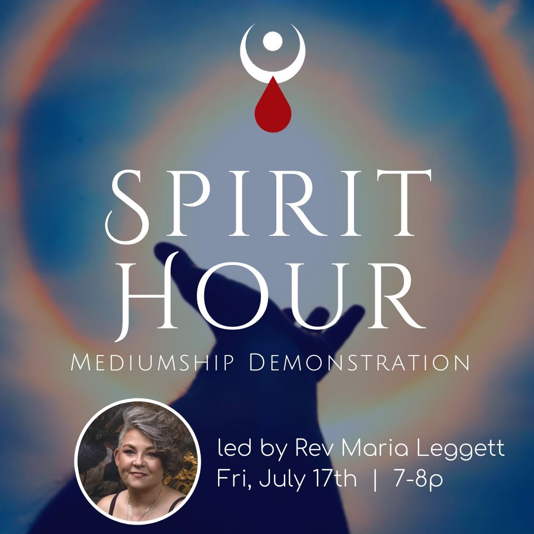 Spirit Hour: Mediumship Demonstration w\/ Maria Leggett