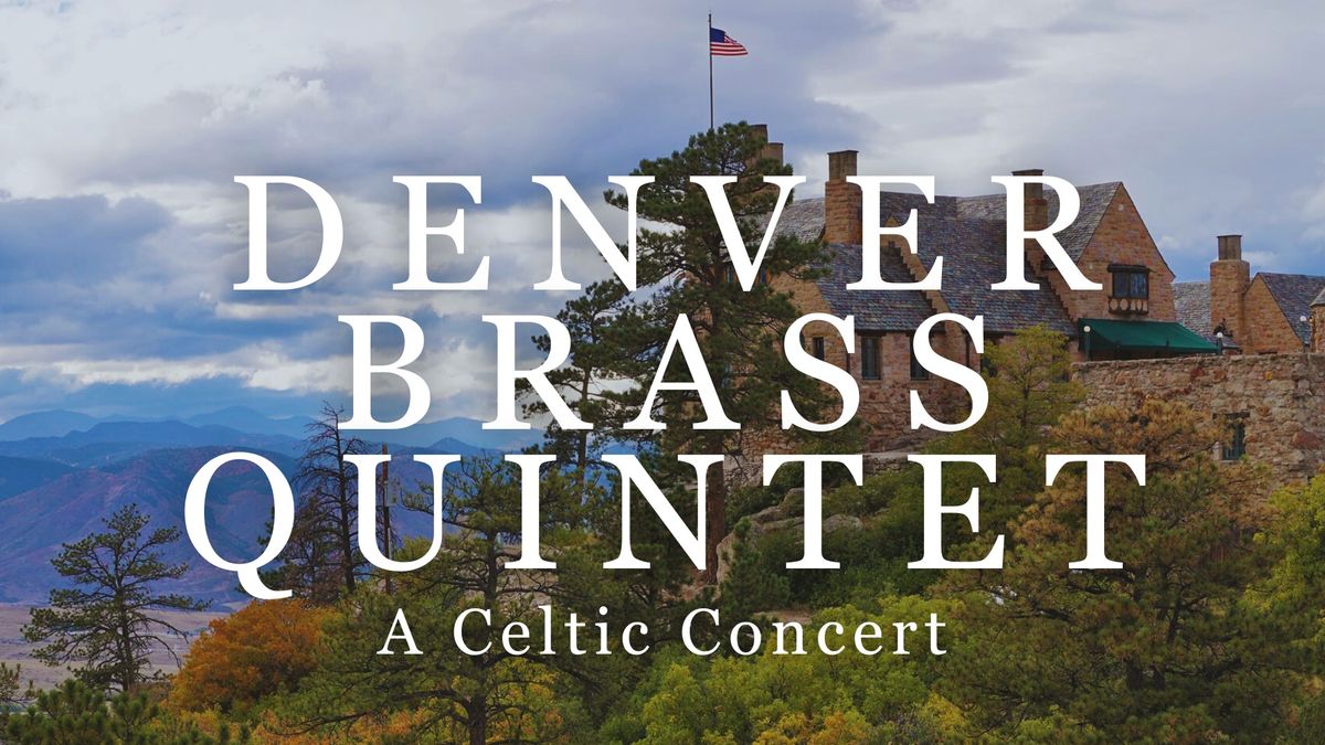 \u2618\ufe0f A Celtic Afternoon with Denver Brass Quintet