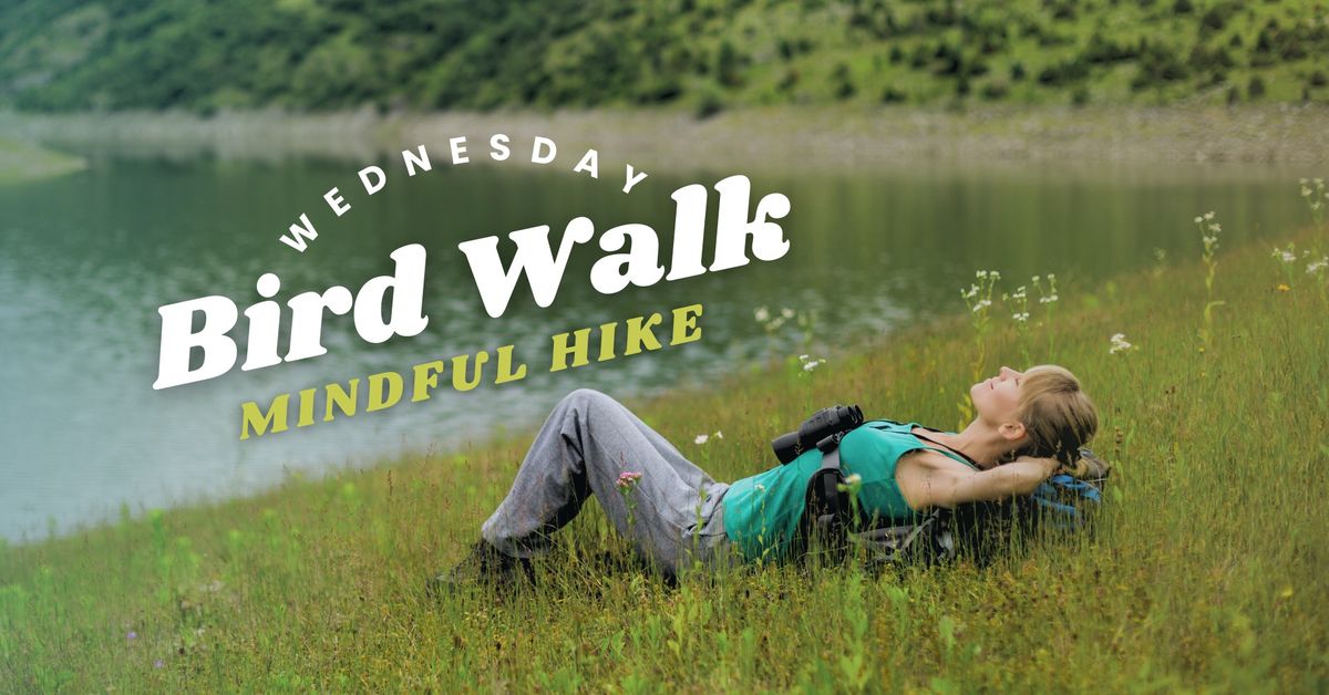 Wed. Bird Walk: Mindful Hike 