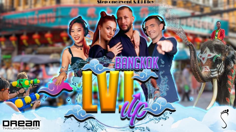 LEVEL UP BANGKOK | Songkran Edition