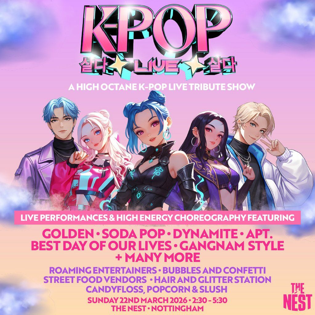 K-POP Live 2 | The Nest, Nottingham | TICKETS SELLING FAST!!!