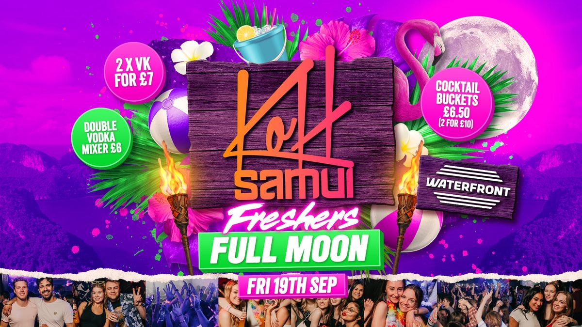 Freshers FULL MOON PARTY x KOH SAMUI \ud83c\udf34\ud83c\udf79