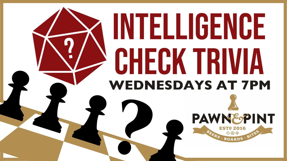 Intelligence Check Trivia at Pawn and Pint