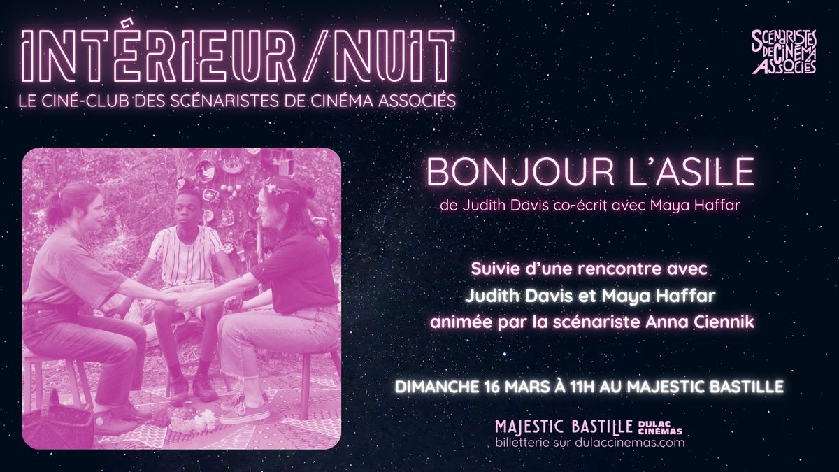 INT\u00c9RIEUR \/ NUIT: BONJOUR L'ASILE suivi d'une rencontre avec Judith Davis et Maya Haffar 