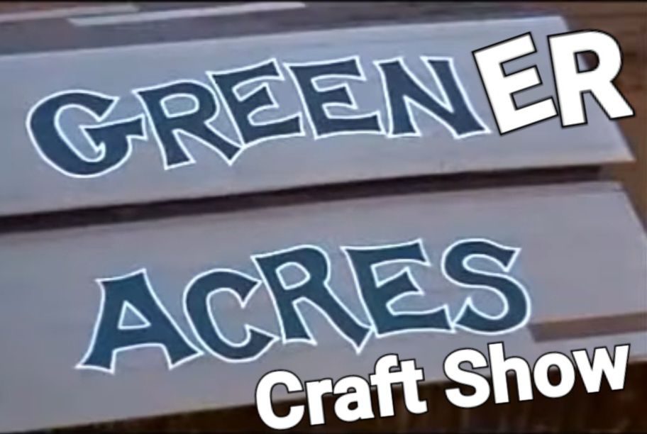 Greener Acres Crafts and More 
