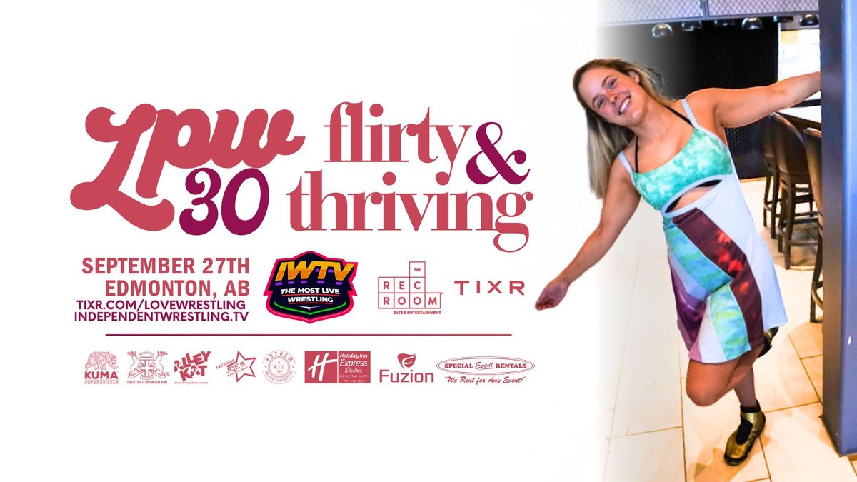 Love Pro Wrestling 30: Flirty and Thriving!