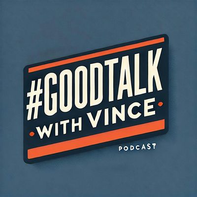 #GoodTalkPodcast