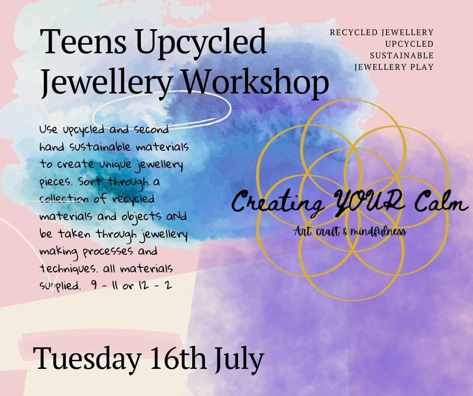 Teens upcycled Jewellery workshop 