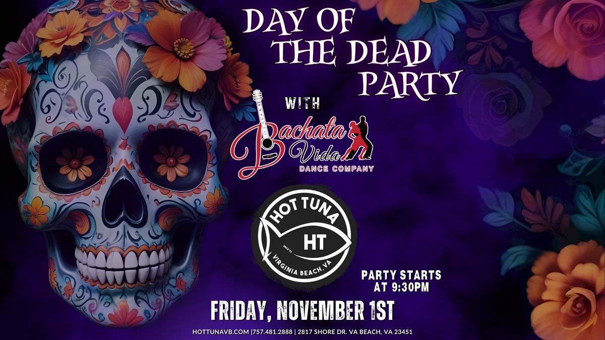 Day of the Dead Party - Hosted by Bachata Vida & Hot Tuna 