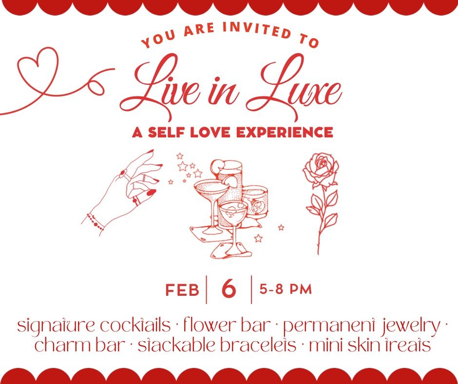 \u201cLive in Luxe\u201d a Self Love Experience