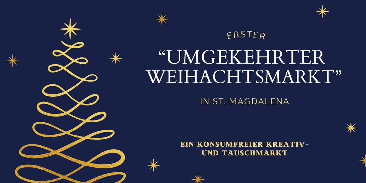 Der 1. "Umgekehrte Weihnachtsmarkt" in St. Magdalena