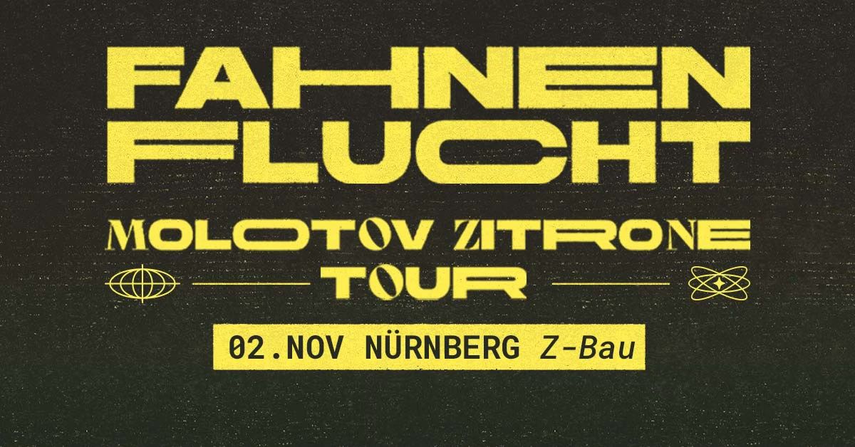 Fahnenflucht \u2013 Molotov Zitrone Tour | Z-Bau, N\u00fcrnberg