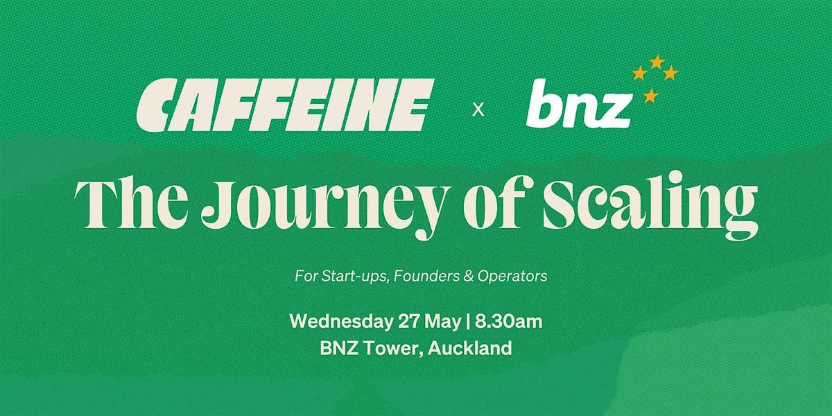 The Journey of Scaling with Caffeine & BNZ