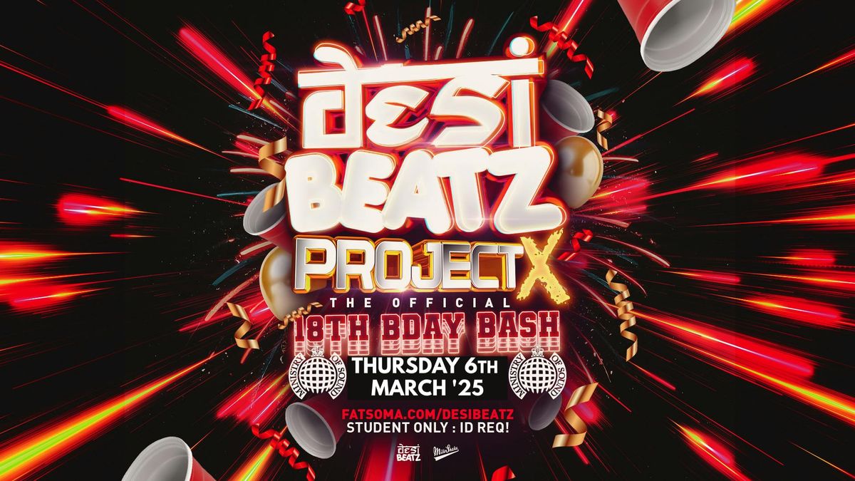 TONIGHT! City University Punjabi Society Presents : Desi Beatz : PROJECT X | The Official 18th Bday Bash