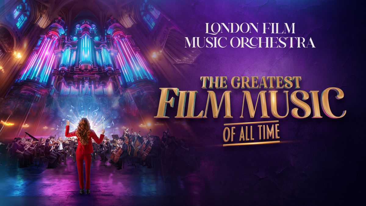 London Film Music Orchestra: The Greatest Film Music of All Time - Norwich Cathedral