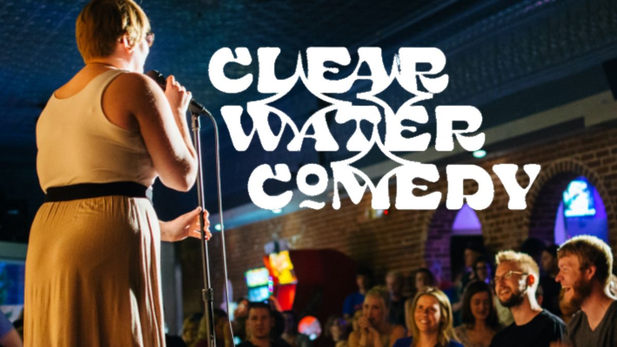 THE CLEAR WATER COMEDY STAND UP COMEDY CONTEST!