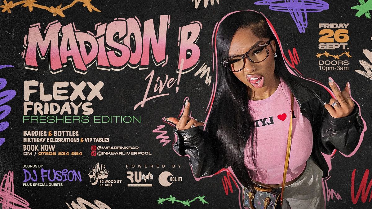 FLEXX FRIDAYS : MADISON B LIVE \ud83e\udea9\ud83c\udf89 - Fridays @ INK