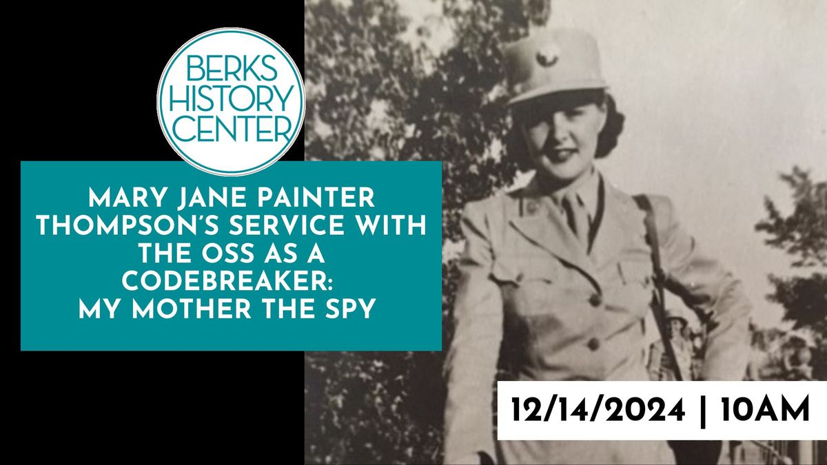 Mary Jane Painter Thompson OSS Codebreaker: My Mother the Spy