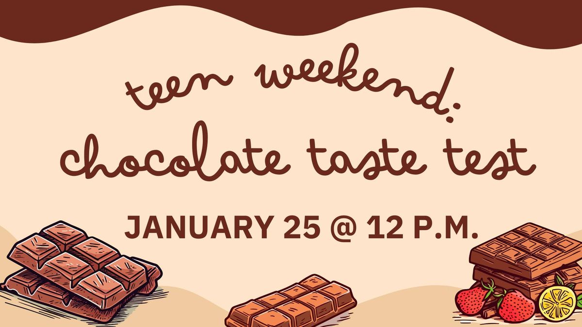 Teen Weekend: Chocolate Taste Test