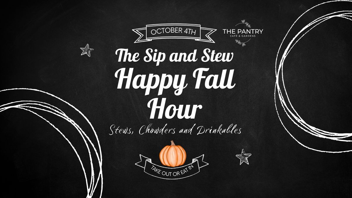 The Sip and Stew Happy Fall Hour