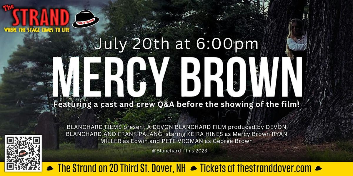 Blanchard Films present Mercy Brown at the Strand