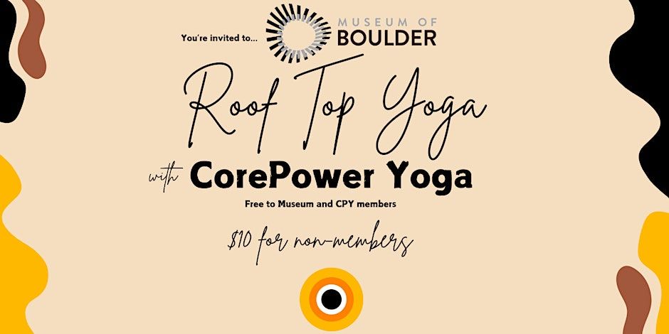 Core Power Yoga x Museum of Boulder