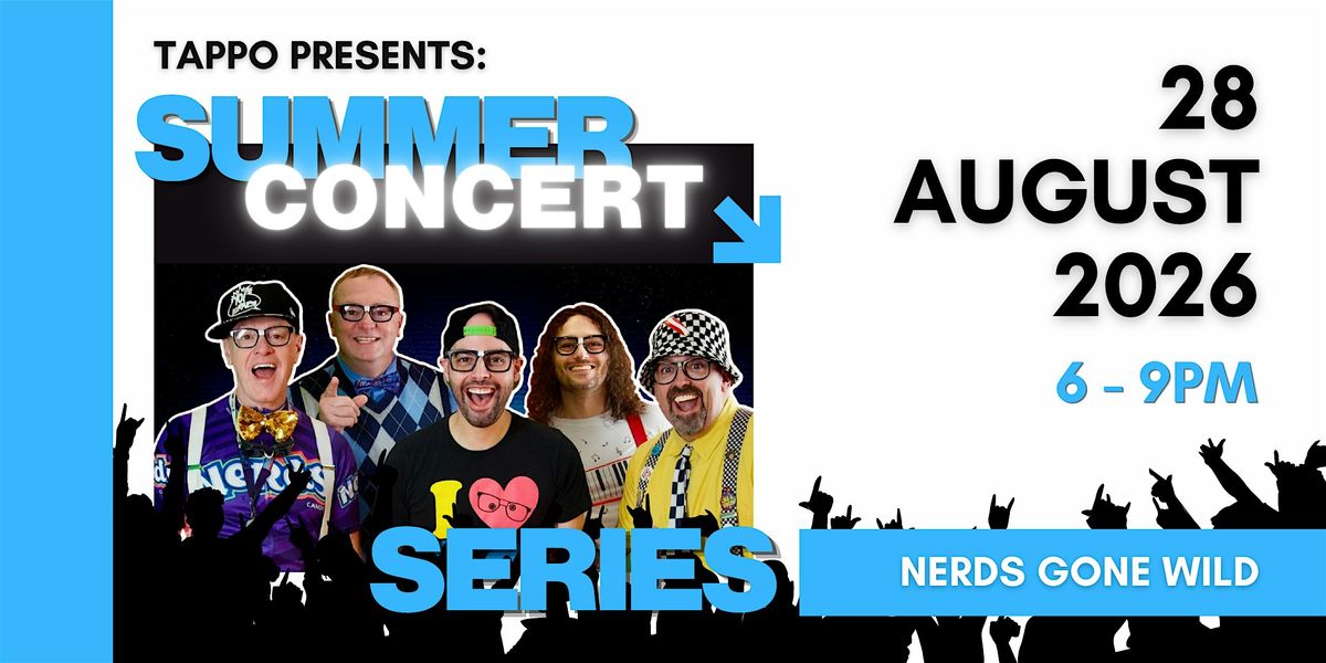 Tappo Summer Street Concert Series: Nerds Gone Wild