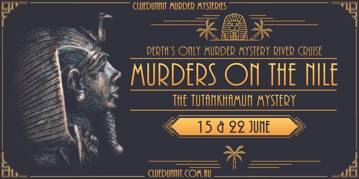 'MURDERS ON THE NILE' \u2013 Murder Mystery RIVER CRUISE \u2013 Perth