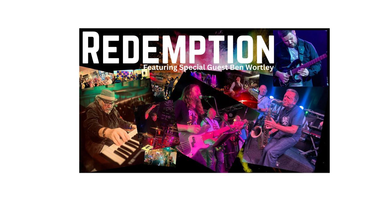 Redemption plus Special guest Ben Wortley