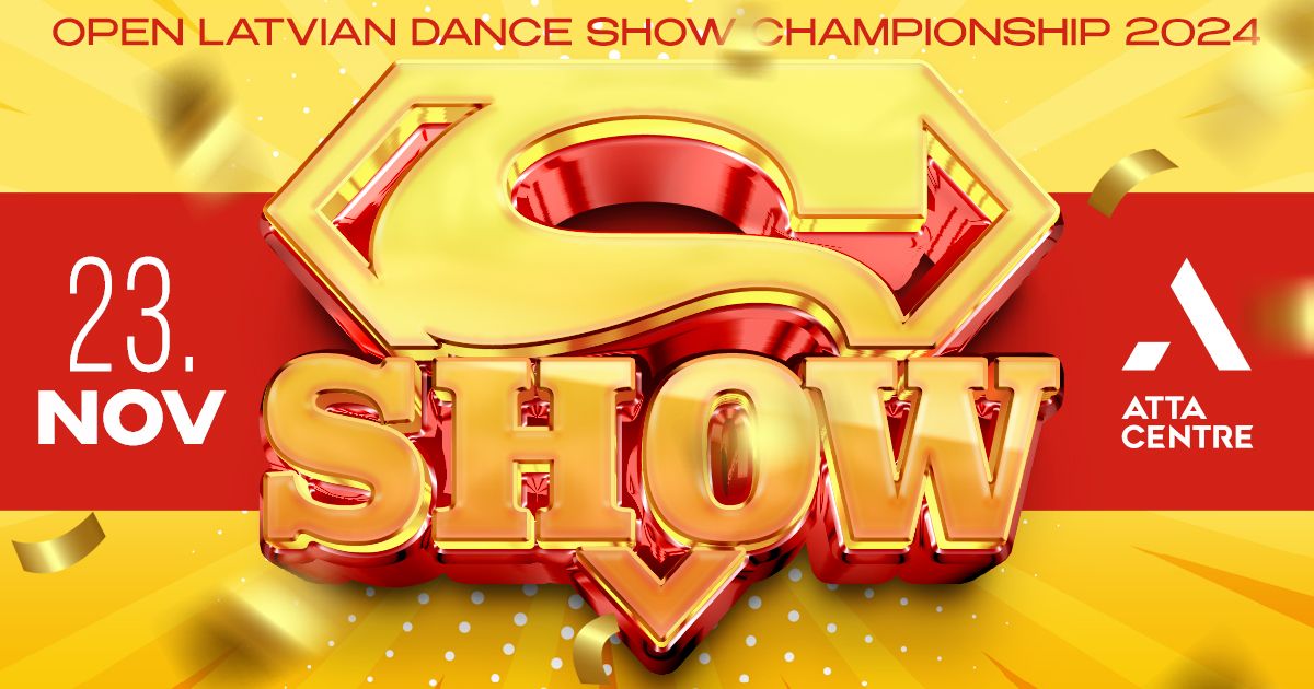 "SUPER SHOW" 2024 \/ OPEN LATVIAN DANCE SHOW CHAMPIONSHIP