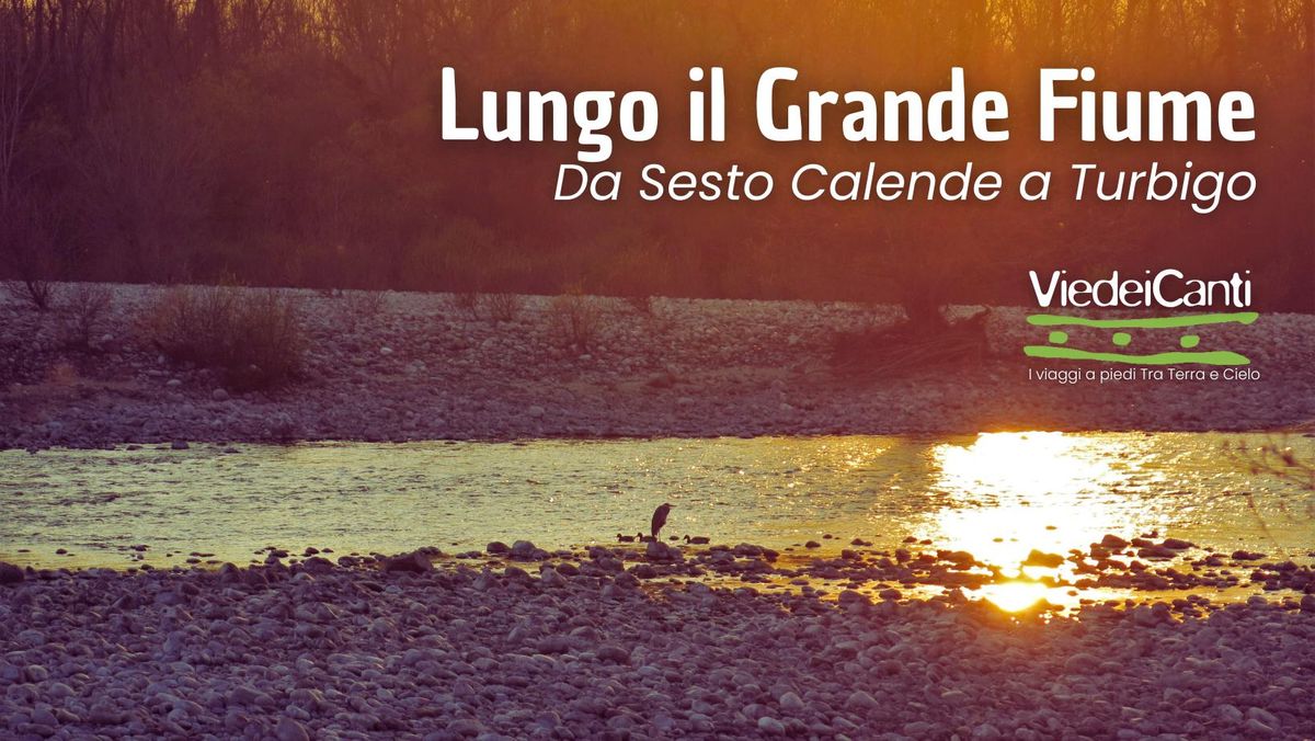 LUNGO IL GRANDE FIUME - Da Sesto Calende a Turbigo