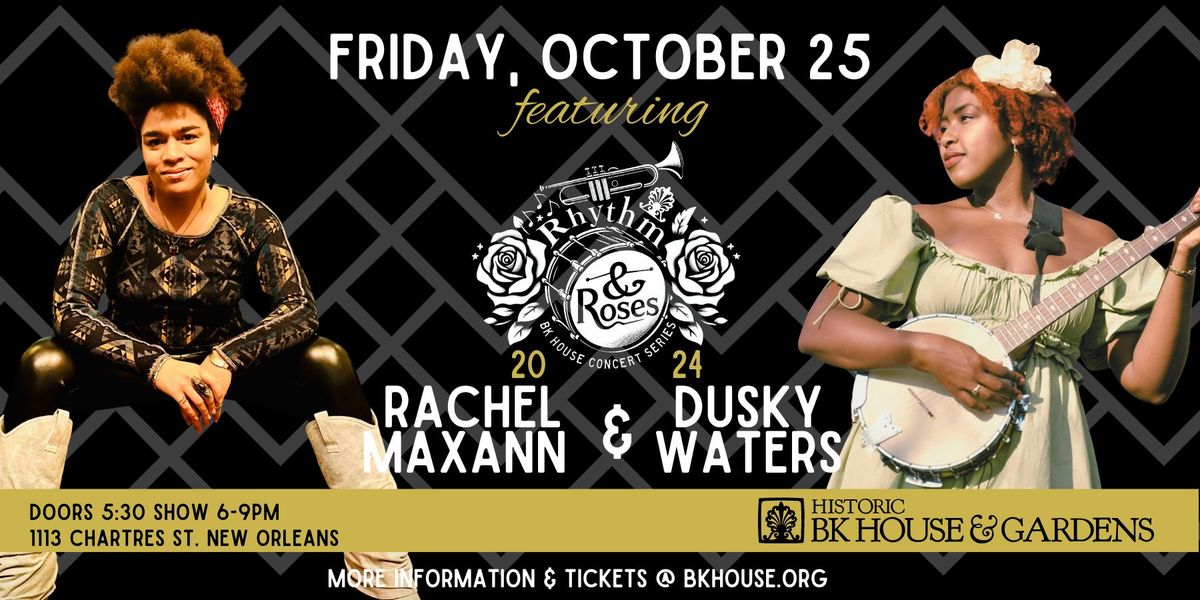 Dusky Waters and Rachel Maxann at the BK House - Rhythm and Roses Concert Series