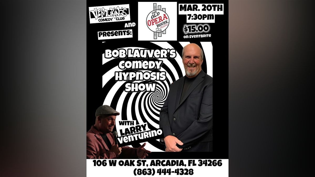 Bob Lauver's Comedy Hypnosis Show in Arcadia!