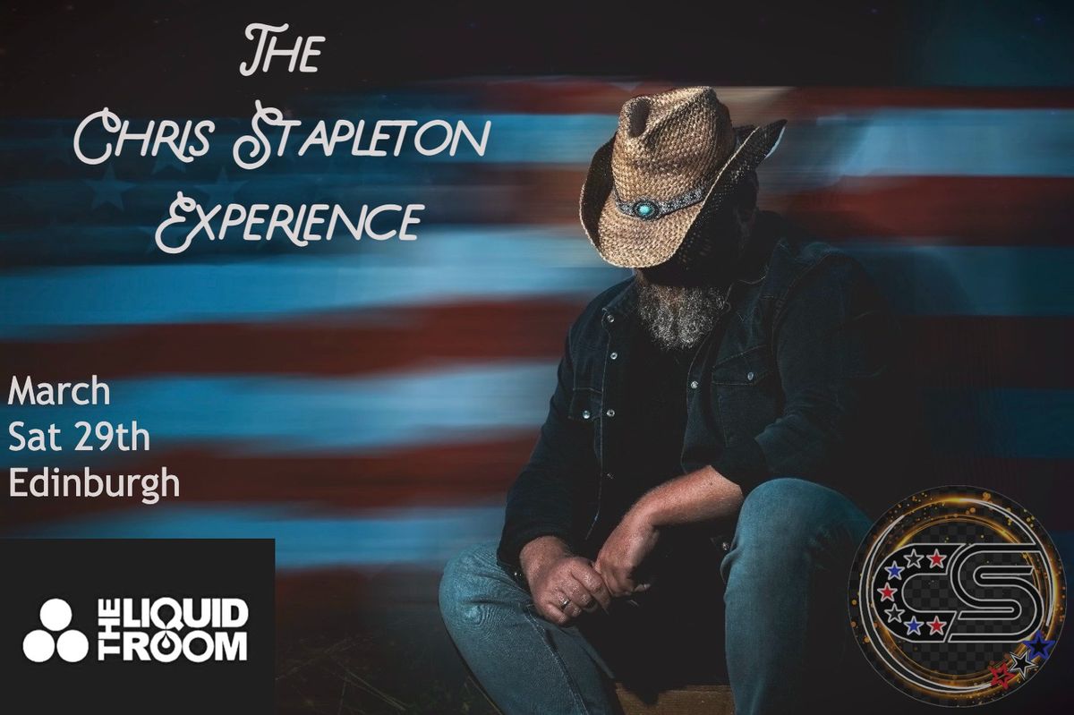 The Chris Stapleton Experience LIVE at The Liquid Room - Edinburgh