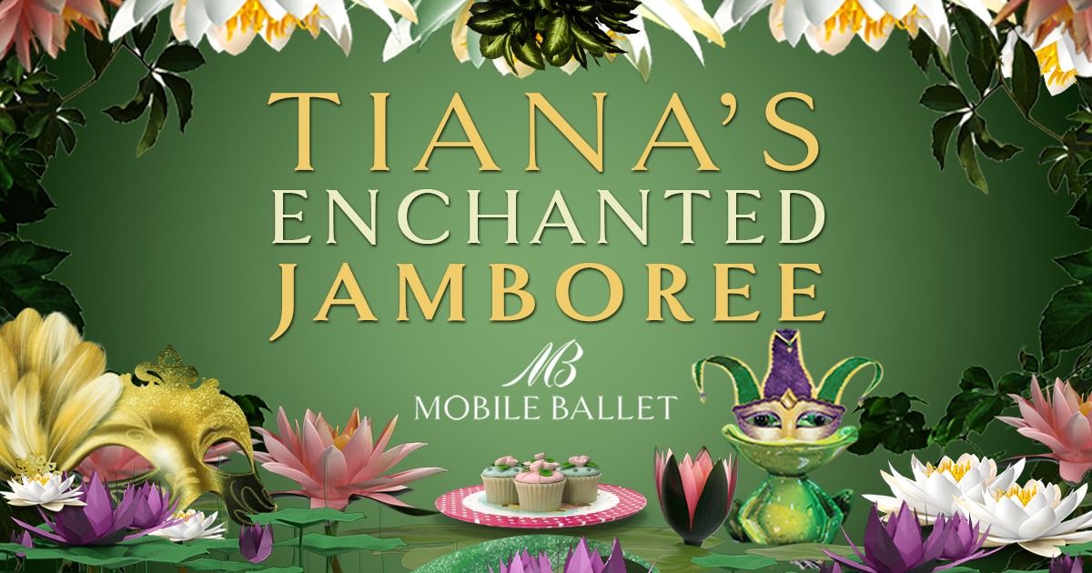 Tiana's Enchanted Jamboree - Mobile Ballet