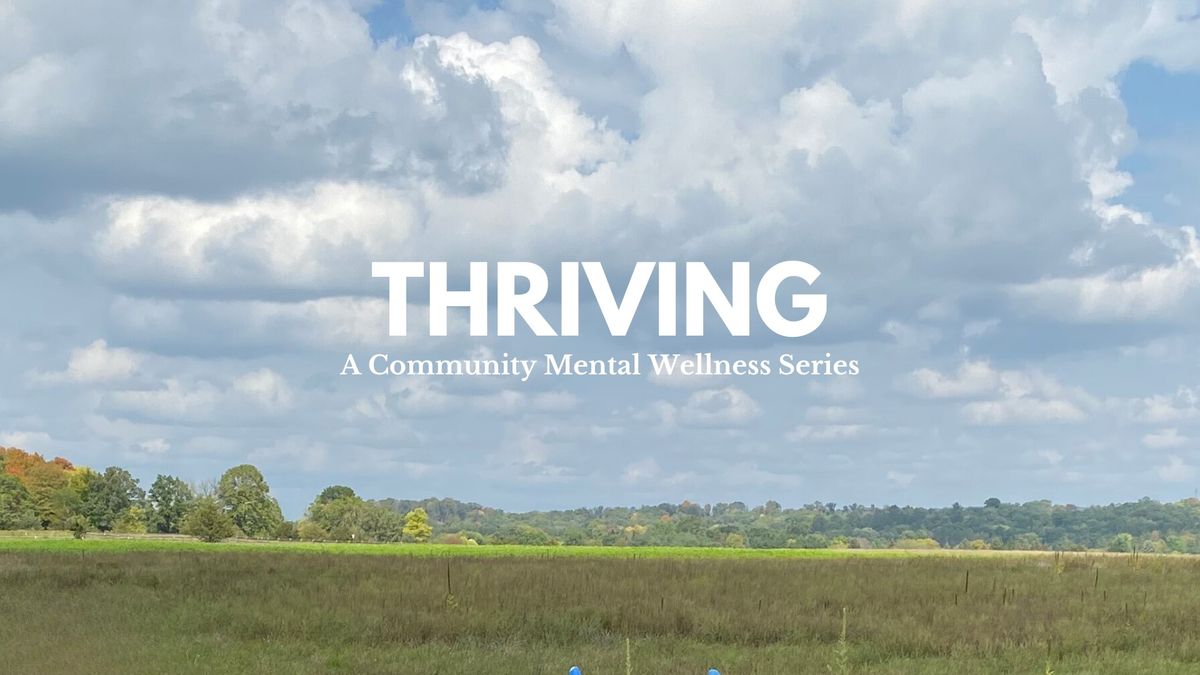 Thriving:  A Community Mental Wellness Series