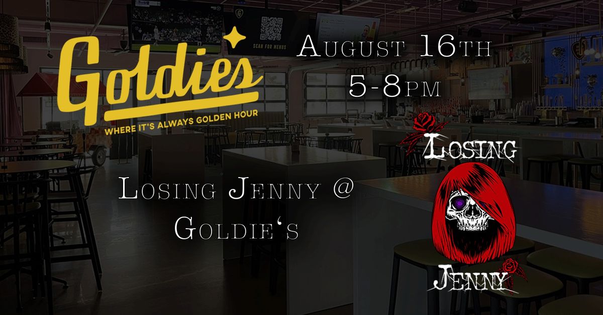 Losing Jenny @ Goldie's