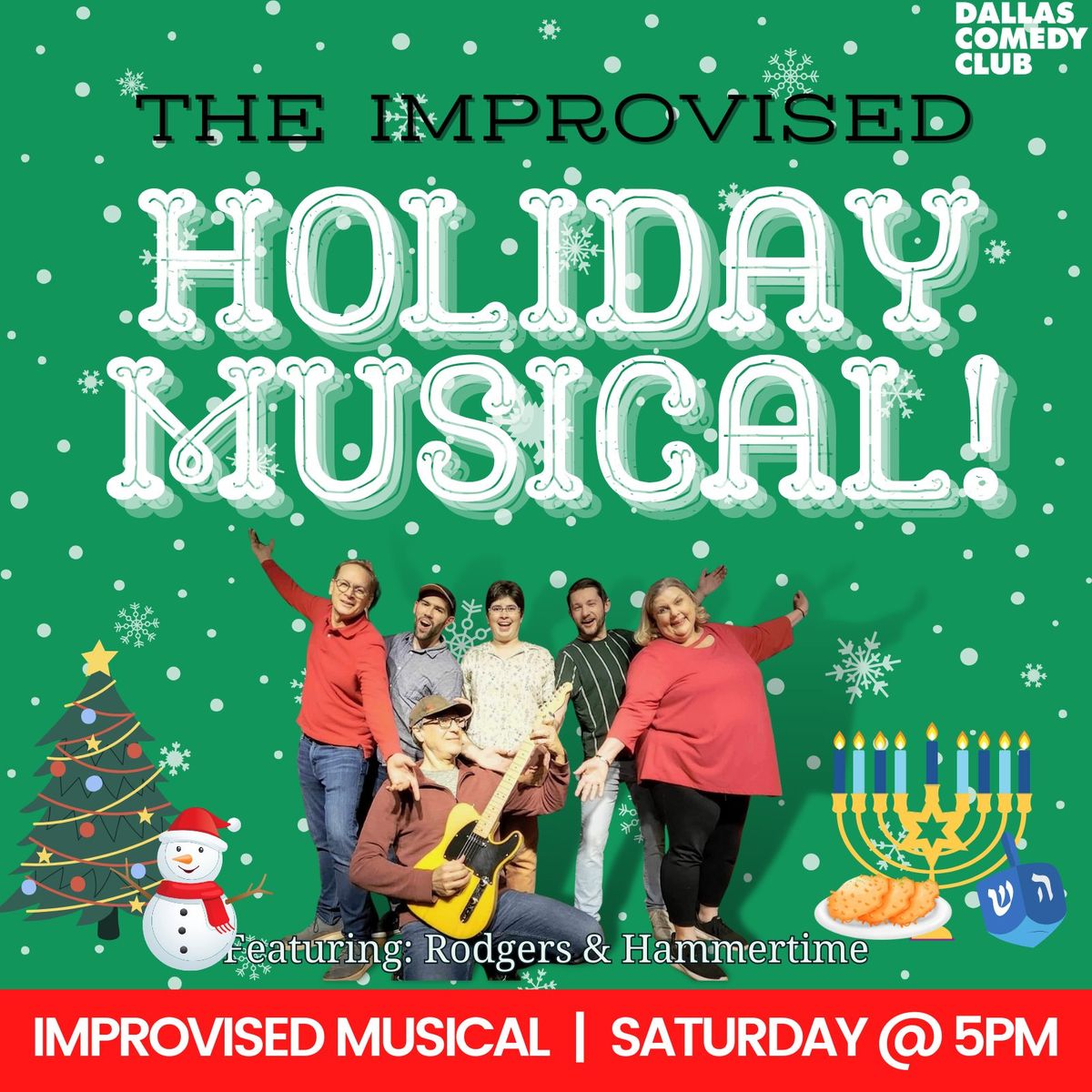 The Improvised Holiday Musical- Featuring Rodgers & Hammertime!