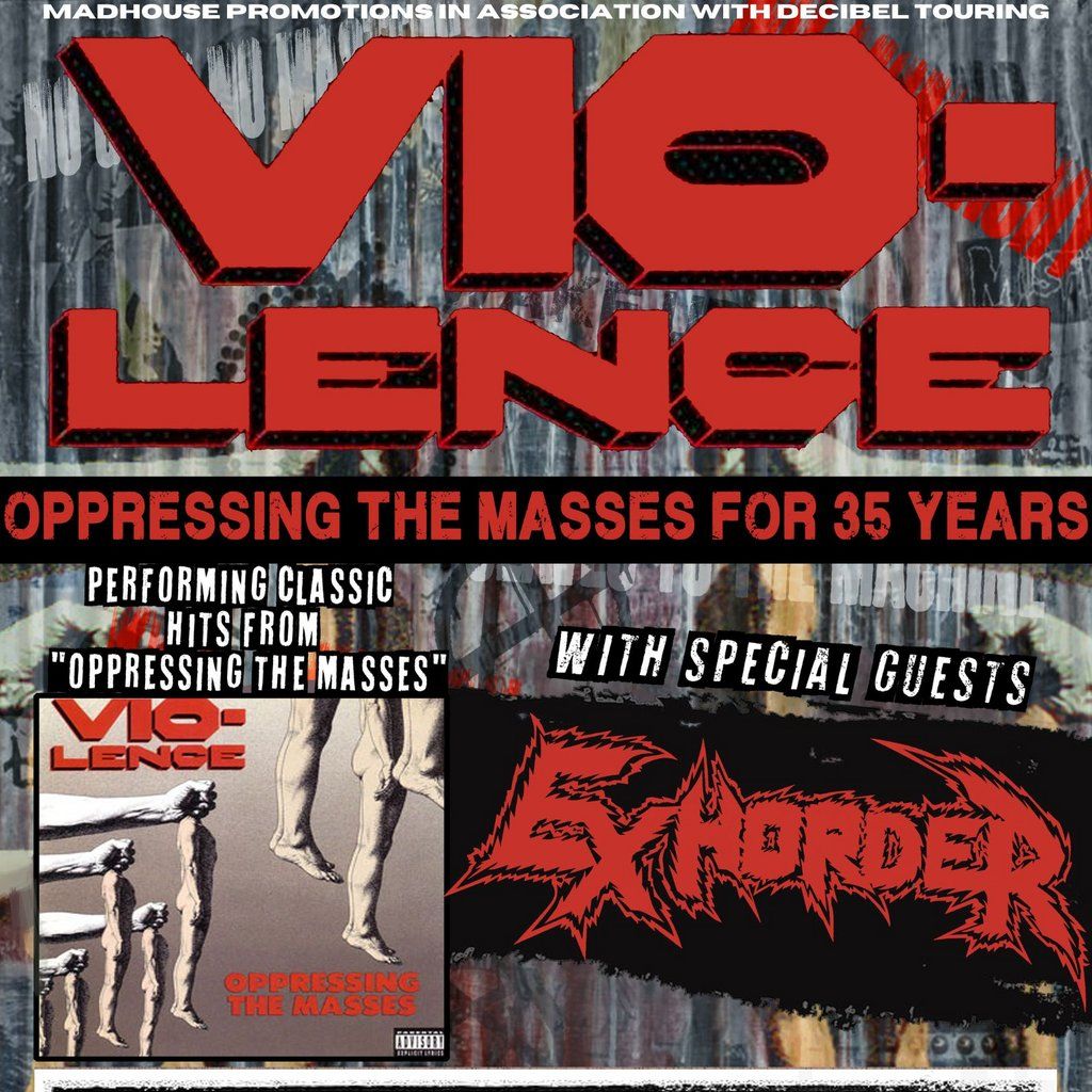 Madhouse Promotions presents VIO-LENCE + EXHORDER Blitz Preston