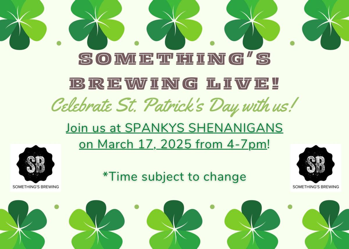 Something's Brewing Annual St. Patrick's Day Celebration!