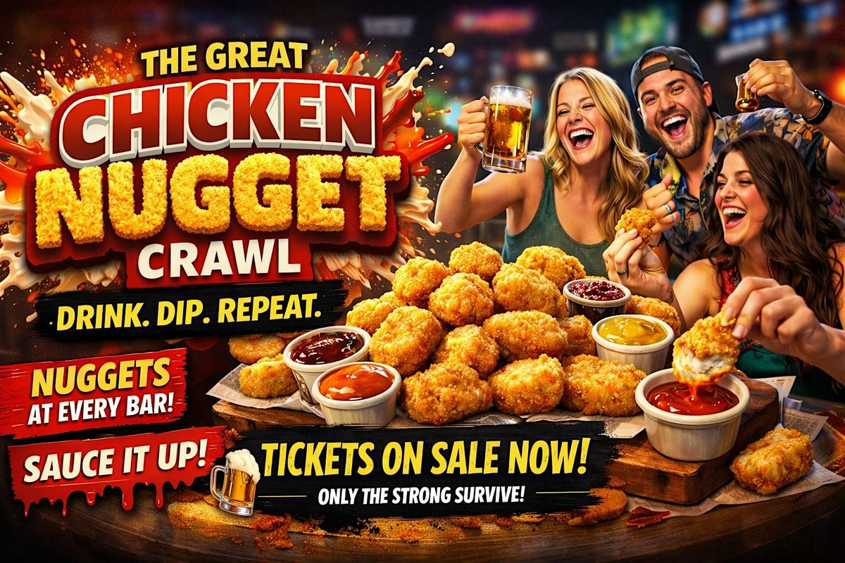 THE GREAT CHICKEN NUGGET CRAWL - Greenville