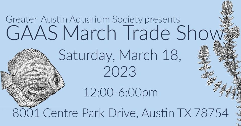 March 2023 Trade Show - Greater Austin Aquarium Society