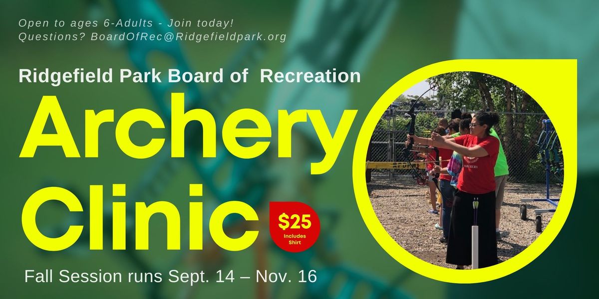 Fall Archery Clinic Sponsored by the Ridgefield Park Board of Recreation - Saturdays starting 9\/14